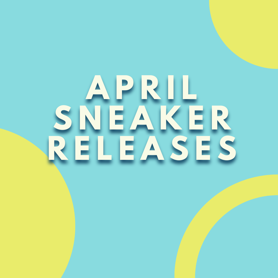 Sneaker on sale releases april